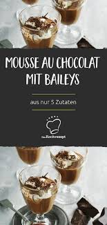 Mousse Au Chocolat Mit Baileys Rezept Dessert Rezepte Baileys Lecker Einfacher Nachtisch