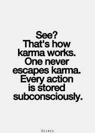 Yup Karma Got You Ajp Karma Quotes Inspirational Quotes Pictures Inspirational Quotes