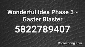 You can easily copy the code or add it to your favorite list. Gaster Blaster Sound Id