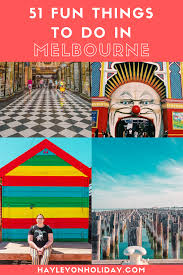 51 Fun Things To Do In Melbourne The Ultimate Local S Guide Fun Things To Do Melbourne Travel Melbourne