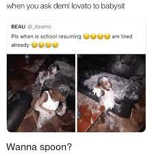 Demi lovato turns 28 today. When You Ask Demi Lovato To Babysit Beau Pls When Is School Resuming Already 69é›¶é›¶am Tired Demi Lovato Meme On Me Me