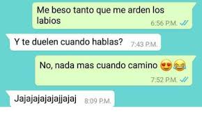 Me Beso Tanto Que Me Arden Los Labios 656 Pm Y Te Duelen Cuando Hablas 743 Pm No Nada Mas Cuando Camino 752 Pm Jajajajajajajjajaj 809 Pm Que Meme On Me Me