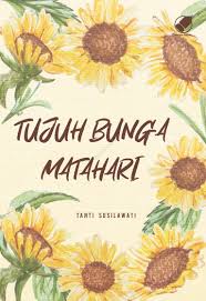 Yaitu warna kuning, dan hijau di bagian daunnya. Jual Buku Tujuh Bunga Matahari Oleh Tanti Susilawati Gramedia Digital Indonesia
