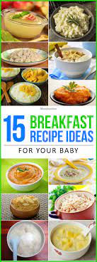 15 Healthy Breakfast Recipe Ideas For Your Baby Baby Food Breakfast Baby Breakfast Pureed Food Recipes