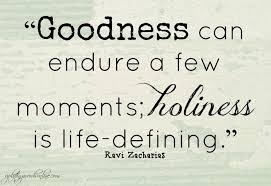  Famous Quotes About Holiness Quotes Quotes To Live By Ravi Zacharias