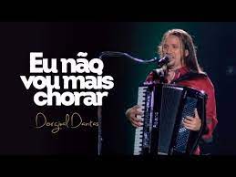 Eu Nao Vou Mais Chorar Dorgival Dantas Letras Mus Br