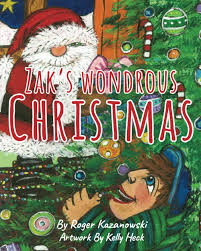 Zak's Wonderous Christmas: Kazanowski, Roger, Heck, Kelly: 9798479229398:  Amazon.com: Books