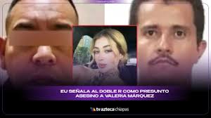 EUA confirma que “El Doble R” es el principal sospechoso del asesinato de  Valeria Márquez