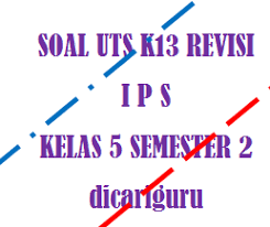 Soal Uts Ips Kelas 5 Semester 2 Dan Kunci Tahun 2020 Dicariguru Com