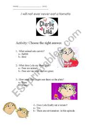 Lola is a fussy eater. English Worksheets I Will Not Ever Never Eat A Tomato Charlie And Lola S Episode