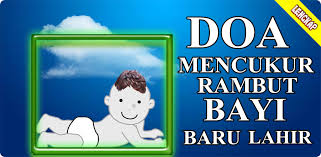 Doa mencukur rambut bayi dan hadisnya ponpes online alqudsiah. Download Doa Mencukur Rambut Bayi Baru Lahir Free For Android Doa Mencukur Rambut Bayi Baru Lahir Apk Download Steprimo Com