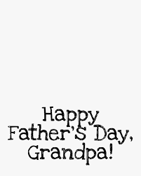 That's why there are so many father's day quotes for grandpas. Happy Fathers Day Grandpa Cards Design Corral
