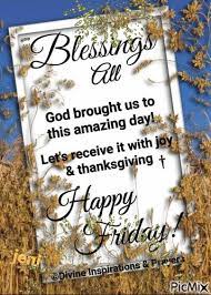 Like the morning and the afternoon time, good evening time has its own significance. Happy Friday Good Morning Happy Friday Morning Blessings Happy Friday Pictures