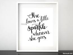 She leaves a little sparkle, calligraphy, sparkle quote, inspiring quote, inspirational quote, motivational quote, girls bedroom, girls sign $6.00. She Leaves A Little Sparkle Wherever She Goes Printable Art In Black A Blursbyai