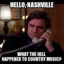Tuesday S Memes Country Music 2 Loud 2 Old Music