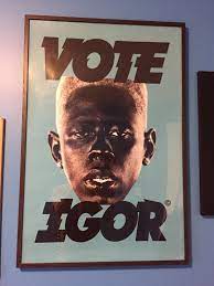 All post should be somewhat related to tyler. Got A Frame For The Igor Poster Tylerthecreator