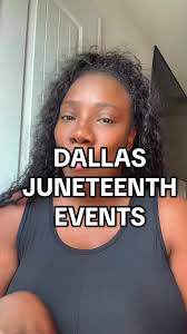 Juneteenth Events in Dallas: Your Ultimate Guide