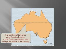 My partner and i stayed at tropic of capricorn for a one night layover and honestly could have stayed for another week. Distance A Geographic Big Idea With Many Consequences In Australia Ppt Download