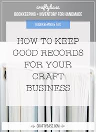 Crafts businesses and mums… the cliché holds true to a certain extent. How To Keep Good Records For Your Craft Business