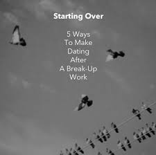 If the above doesn't sound like something you've ever done or ever will do, i honestly applaud you. Starting Over 5 Ways To Make Dating After A Break Up Work Dr Margaret Rutherford