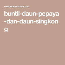 Buntil Daun Pepaya Dan Daun Singkong Pepaya Daun Masakan