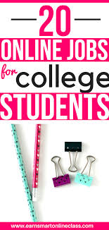20 Best Online Jobs For College Students To Earn Money Online Jobs Best Online Jobs Data Entry Jobs