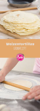 Weizentortillas Grundrezept Wraps Basic Rezept Weizentortillas Rezepte Wraps Teig Rezepte