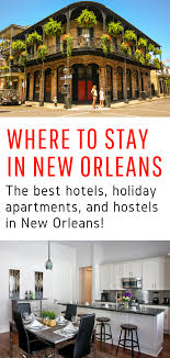 Where To Stay In New Orleans Accommodations For Every Budget New Orleans Vacation New Orleans Hotels Louisiana Travel