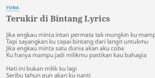 Hati ini bukan milikmu lagi seribu tahun pun akan ku nantikan kamu sayangku jangan kau persoalkan siapa di hatiku terukir di bintang tak mungkin hilang. Terukir Di Bintang Lyrics By Yuna Jika Engkau Minta Intan