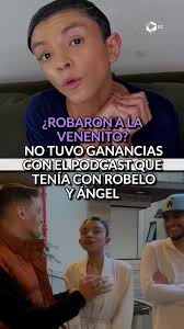 ¿Robaron a la venenito? no tuvo ganancias con el podcast que tenía con  Robelo y Ángel