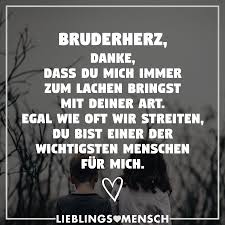 Bruderherz Danke Dass Du Mich Immer Zum Lachen Bringst Mit Deiner Art Egal Wie Oft Wir Streiten Du Bist Einer Der Wichtigsten Menschen Fur Mich Visual St Bruder Zitate Spruche