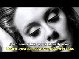 / abaixa musica tradozidas romantica : Adele Set Fire To The Rain Legendado Youtube Adele Someone Like You Musicas Internacionais Traduzidas Musicas De Saudades