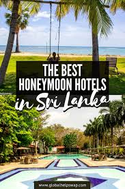 These top honeymoon destinations in asia are a great value for your money. The Best Honeymoon Hotels In Sri Lanka Globalhelpswap Travel Destinations Asia Asia Travel Best Honeymoon