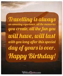 Far Away Happy Birthday Quotes For Someone Special Birthday Wishes For A Friend Who Is Traveling By Wishesquotes Birthday Wishes For Friend Unique Birthday Wishes Birthday Wishes
