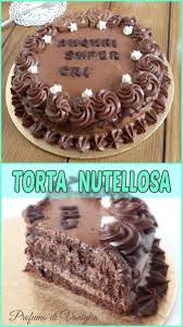 Torta Nutellosa Per Veri Golosi Ricetta Ricette Dolci Dolci Torte Dolci