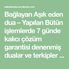 Baglayan Asik Eden Dua Yapilan Butun Islemlerde 7 Gunde Kalici Cozum Garantisi Denenmis Dualar Ve Terkipler Asik Etme Geri Do Dualar Bilgelik Alintilari Asik