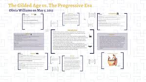 The Gilded Age Vs The Progressive Era By Olivia Williams On