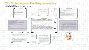 The Gilded Age Vs The Progressive Era By Olivia Williams On