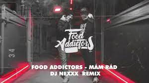 Food Addictors - MÁM RÁD  Dj Nexxx REMIX - YouTube