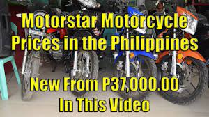 Motorstar Motorcycle Prices In The Philippines Youtube