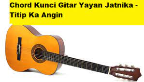 Chord Kunci Gitar Yayan Jatnika Titip Ka Angin Calonpintar Com