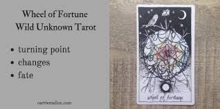 Contestants win money or prizes, as determined by a spin of the wheel, for each correct consonant they guess. Wheel Of Fortune Wild Unknown Tarot Card Meanings Carrie Mallon