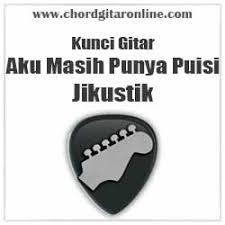Ku tak akan menyerah pada apapun juga g am d sebelum ku coba semua yang kubisa g d c g bm d c tetapi ku berserah kepada kehendakmu g am d g hatiku percaya tuhan punya rencana. Chord Kunci Gitar Aku Masih Punya Puisi Jikustik Original Kord Chord Gitar Online
