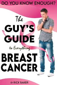 1 doctor answer • 2 doctors weighed in. The Guy S Guide To Everything Breast Cancer Rick Baker 9780578860268 Amazon Com Books