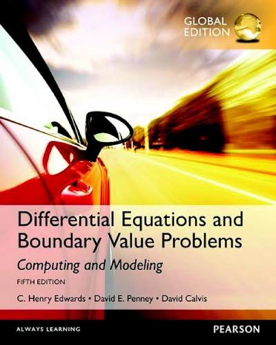 Differential Equations and Boundary Value Problems: Computing and Modeling, 5th Edition