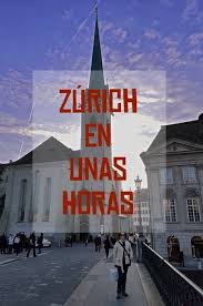 Zurich En Unas Horas Visita La Famosa Ciudad Suiza Con Esta Guia Sencilla Y Rapida Vas A Hacer Escala En Esta Ciudad Sui Viaje A Suiza Viajes Viajes Express