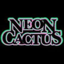 Neon cactus — won't give up the fight 03:44. Thecactus Theneoncactus Twitter