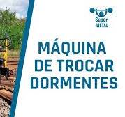 Máquina de Trocar Dormentes por Controle Remoto Super Metal (MTDR-SM)