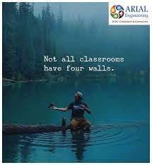 Not All Classrooms Have Four Walls Learn From Everywhere Everyday Happyweekend Saturdaymo Cute Quotes For Life Motivational Quotes For Life Life Quotes
