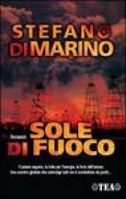 Tutto questo può farlo solo un king of action! Sole Di Fuoco Stefano Di Marino Libro Mondadori Store